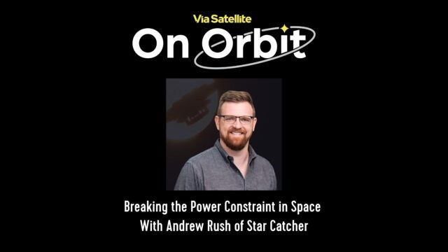 Star Catcher 联合创始人 Andrew Rush 谈打破太空电力约束